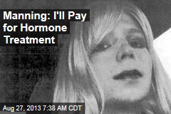 Manning: I&#39;ll Pay for Hormone Treatment