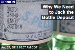 Why We Need to Jack the Bottle Deposit