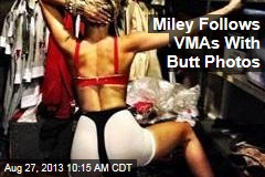 Miley Follows VMAs With Butt Photos