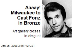 Aaaay! Milwaukee to Cast Fonz in Bronze