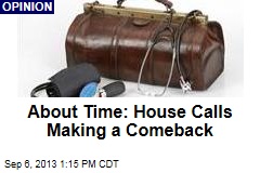 About Time: House Calls Making a Comeback