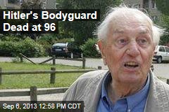Hitler&#39;s Bodyguard Dead at 96