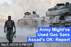 Syrian Forces May Have Used Gas Without Assad&#39;s OK: Report