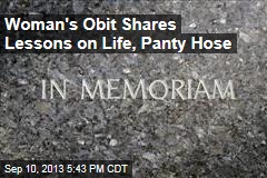 Woman&#39;s Obit Shares Lessons on Life, Panty Hose