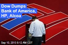 Dow Dumps Bank of America, HP, Alcoa