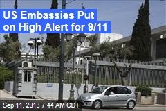US Embassies Put on High Alert for 9/11