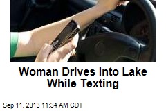 Woman Drives Into Lake While Texting