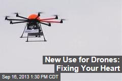New Use for Drones: Fixing Your Heart