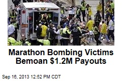 Marathon Bombing Victims Bemoan $1.2M Payouts