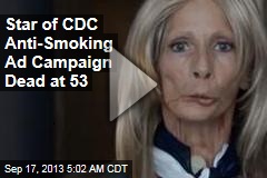Star of CDC Anti-Smoking Ad Campaign Dead at 53