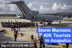 Storm Maroons 40K Tourists in Acapulco