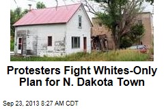 Protesters Fight Whites-Only Plan for N. Dakota Town