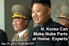 N. Korea Can Make Nuke Parts at Home: Experts
