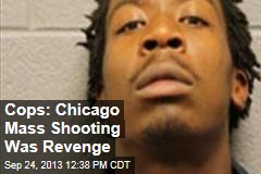 Cops: Chicago Mass Shooting Was Revenge