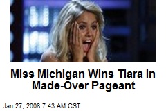 Miss Michigan Wins Tiara in Made-Over Pageant