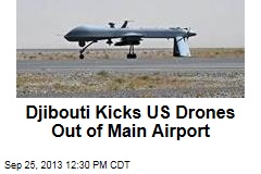 Djibouti Kicks US Drones Out of Main Airport