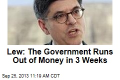 Lew: The Government Runs Out of Money in 3 Weeks