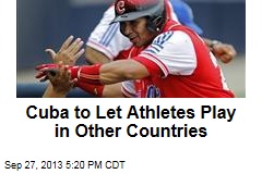 Cuba to Let Athletes Play in Other Countries