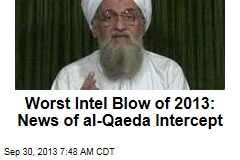 Worst Intel Blow of 2013: News of al-Qaeda Intercept