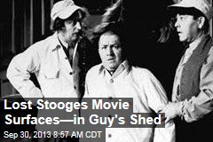 Lost Stooges Movie Surfaces&mdash;in Guy&#39;s Shed