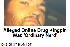 Alleged Online Drug Kingpin Was &#39;Ordinary Nerd&#39;