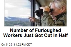 Number of Furloughed Workers Just Got Cut in Half