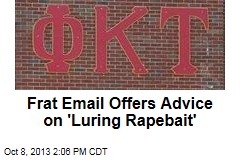 Frat Email Offers Advice on &#39;Luring Rapebait&#39;