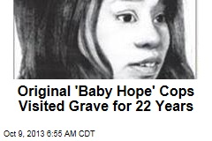 Original &#39;Baby Hope&#39; Cops Visited Grave for 22 Years