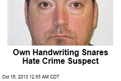 Own Handwriting Snares Hate Crime Suspect