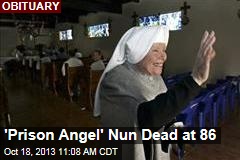 &#39;Prison Angel&#39; Nun Dead at 86