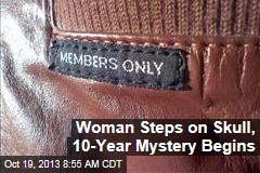 Woman Steps on Skull, 10-Year Mystery Begins