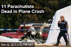 11 Parachutists Dead in Plane Crash