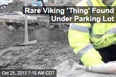 Rare Viking &#39;Thing&#39; Found Under Parking Lot