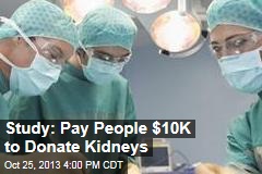 Study: Pay People $10K to Donate Kidneys