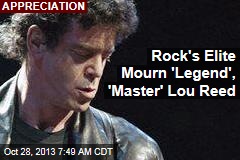Rock&#39;s Elite Mourn &#39;Legend&#39;, &#39;Master&#39; Lou Reed