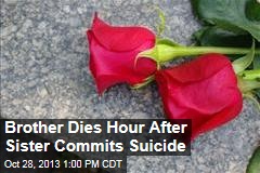 Brother Dies Hour After Sister Commits Suicide