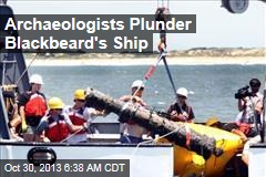 Archaeologists Plunder Blackbeard&#39;s Ship