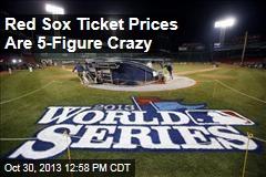 Red Sox Ticket Prices Are 5-Figure Crazy
