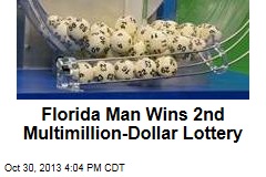 Florida Man Wins Second Multimillion-Dollar Lottery