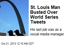 St. Louis Man Busted Over World Series Threats