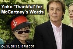 Yoko &#39;Thankful&#39; for McCartney&#39;s Words