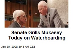 Senate Grills Mukasey Today on Waterboarding