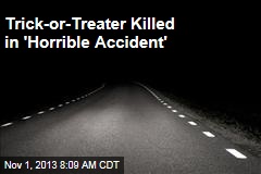 Trick-or-Treater Killed in &#39;Horrible Accident&#39;