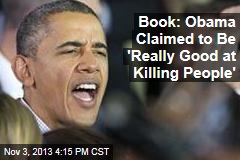 Book: Obama Claimed to Be &#39;Really Good at Killing People&#39;