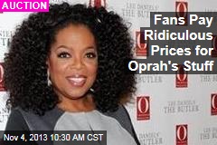 Fans Pay Ridiculous Prices for Oprah&#39;s Stuff