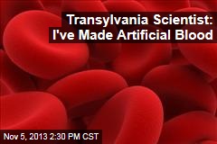 Transylvania Scientist: I&#39;ve Made Blood