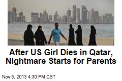 After US Girl Dies in Qatar, Nightmare Starts for Parents