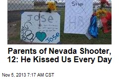 Parents of Nevada Shooter, 12: He Kissed Us Every Day