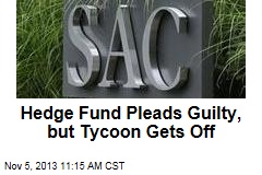 Hedge Fund Pleads Guilty, but Tycoon Gets Off