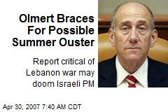 Olmert Braces For Possible Summer Ouster